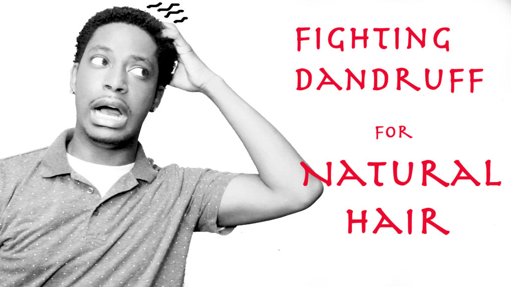 Fighting Dandruff for Natural Hair [VIDEO]